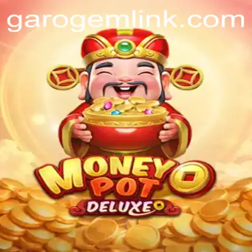 Exploring MoneyPotDELUXE: The Innovative Game Revolutionizing Digital Play with GaroGem