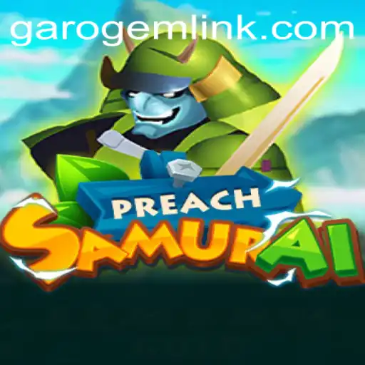Discover PreachSamurai: A Riveting Adventure with GaroGem